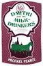 Dmitri and The Milk-Drinkers