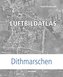 Der historische Luftbildatlas: Dithmarschen