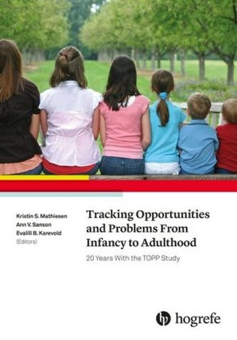 Tracking Opportunities and Problems From Infancy to Adulthood Tracking Opportunities and Problems From Infancy to Adulthood