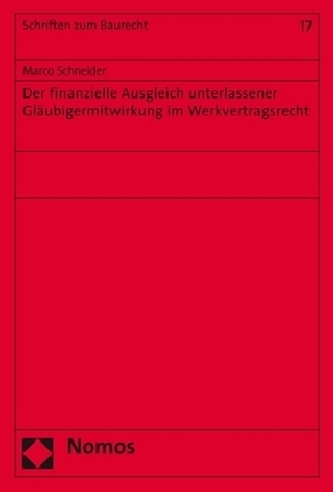 Der finanzielle Ausgleich unterlassener Gläubigermitwirkung im Werkvertragsrecht
