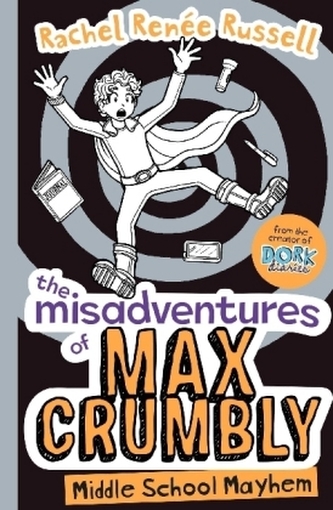 The Misadventures of Max Crumbly - Middle School Mayhem