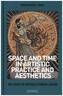 Space and Time in Artistic Practice and Aesthetics