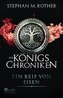 Die Königs-Chroniken - Ein Reif von Eisen
