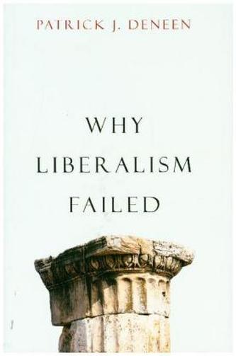 Why Liberalism Failed
