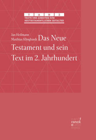 Das Neue Testament und sein Text im 2. Jahrhundert Das Neue Testament und sein Text im 2. Jahrhundert