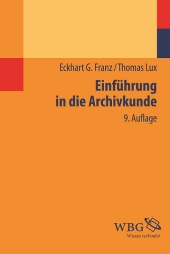 Einführung in die Archivkunde Einführung in die Archivkunde