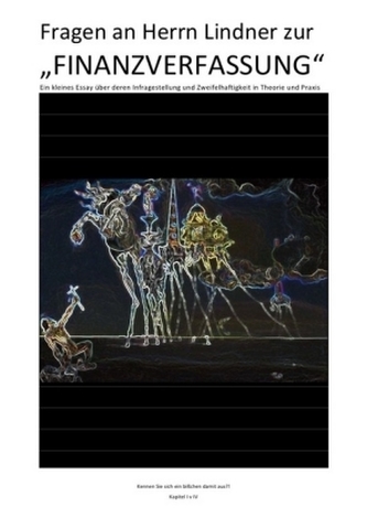 Fragen an Herrn Lindner zur FINANZVERFASSUNG - DIE VERSUCHUNG DES HEILIGEN ANTONIUS (Kapitel I v IV)