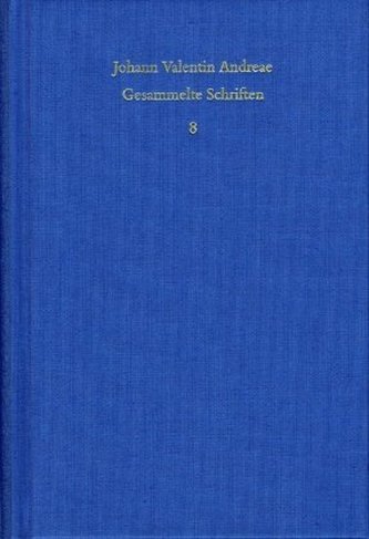 Johann Valentin Andreae: Gesammelte Schriften / Band 8: Turbo, sive moleste et frustra per cuncta divagans ingenium (1616)