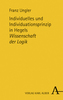 Individuelles und Individuationsprinzip in Hegels Wissenschaft der Logik