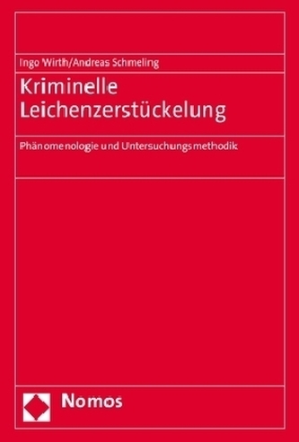 Kriminelle Leichenzerstückelung