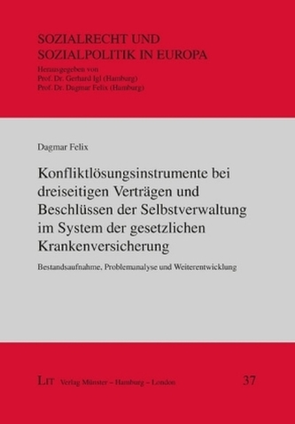 Konfliktlösungsinstrumente bei dreiseitigen Verträgen und Beschlüssen der Selbstverwaltung im System der gesetzlichen Krankenver