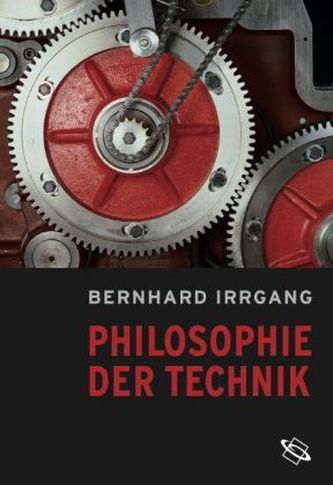 Philosophie der Technik Philosophie der Technik