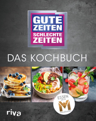 Gute Zeiten, schlechte Zeiten - Das Kochbuch Gute Zeiten, schlechte Zeiten - Das Kochbuch