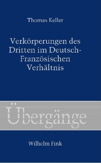 Verkörperungen des Dritten im Deutsch-Französischen Verhältnis