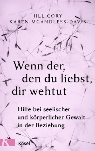 Wenn der, den du liebst, dir wehtut Wenn der, den du liebst, dir wehtut