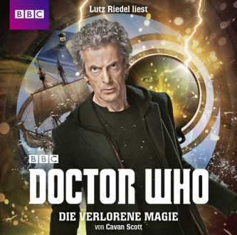 Doctor Who: Die verlorene Magie, 2 Audio-CDs Doctor Who: Die verlorene Magie, 2 Audio-CDs