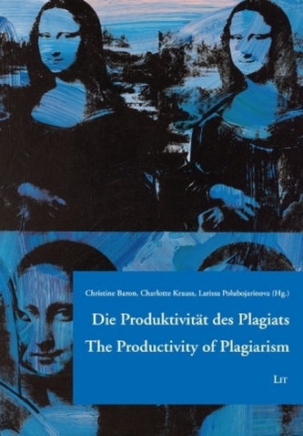 Die Produktivität des Plagiats. The Productivity of Plagiarism.