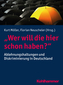 Wer will die hier schon haben?