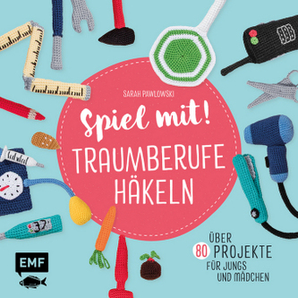 Spiel mit! Traumberufe häkeln
