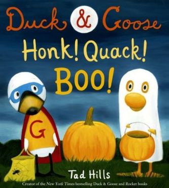 Duck & Goose, Honk! Quack! Boo! Duck & Goose, Honk! Quack! Boo!