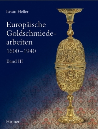 Europäische Goldschmiedearbeiten 1600-1940. Bd.3