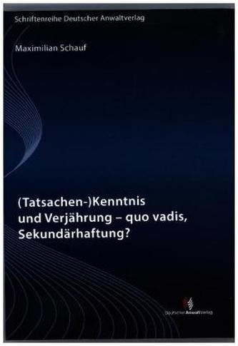 (Tatsachen-)Kenntnis und Verjährung - quo vadis, Sekundärhaftung?