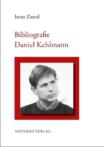 Bibliographie Daniel Kehlmann Bibliographie Daniel Kehlmann