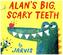 Alan's Big, Scary Teeth