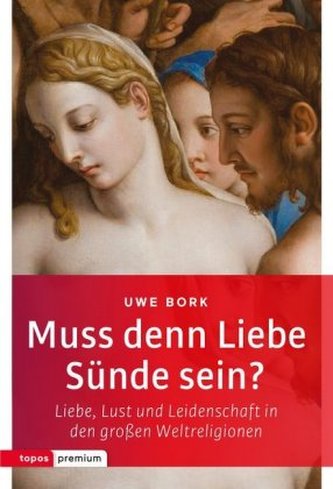 Muss denn Liebe Sünde sein?