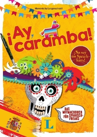 ¡Ay, caramba! - Sprache kreativ entdecken ¡Ay, caramba! - Sprache kreativ entdecken