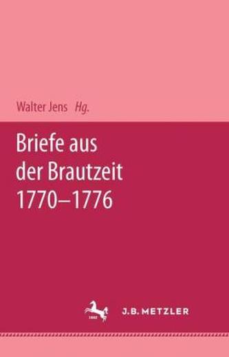 Briefe aus der Brautzeit 1770-1776