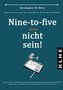 Nine-to-five muss nicht sein!