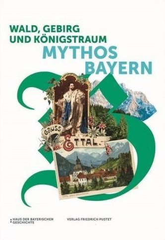 Wald, Gebirg und Königstraum - Mythos Bayern Wald, Gebirg und Königstraum - Mythos Bayern