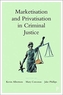 Marketisation and Privatisation in Criminal Justice