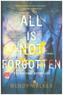 All Is Not Forgotten