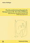 Psychoanalytisch-pädagogische Kompetenzen für die Lehrerbildung