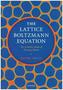 The Lattice Boltzmann Equation