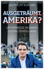 Ausgeträumt, Amerika?