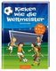Die Superstürmer - Kicken wie die Weltmeister