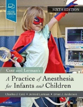 Cote and Lerman's A Practice of Anesthesia for Infants and Children