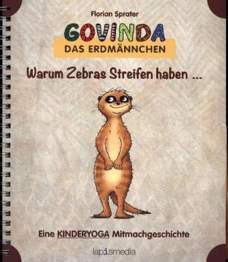 Govinda, das Erdmännchen - Warum Zebras Streifen haben ...
