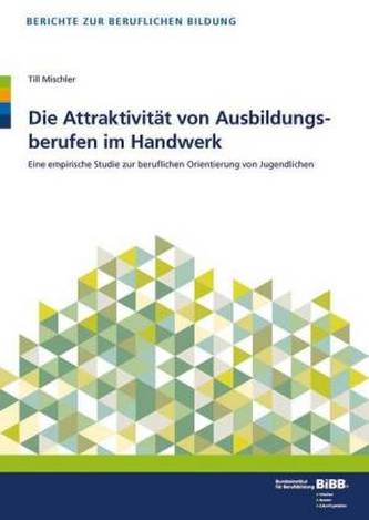 Die Attraktivität von Ausbildungsberufen im Handwerk