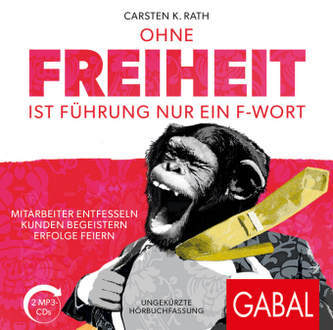 Ohne Freiheit ist Führung nur ein F-Wort, 1 MP3-CD