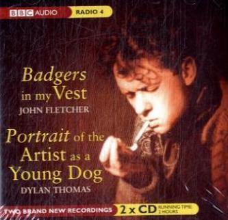 Badgers in My Vest & Portrait of the Artist as a Young Dog, 2 Audio-CDs Badgers in My Vest & Portrait of the Artist as a Young Dog, 2 Audio-CDs