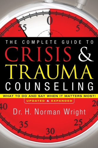 The Complete Guide to Crisis & Trauma Counseling