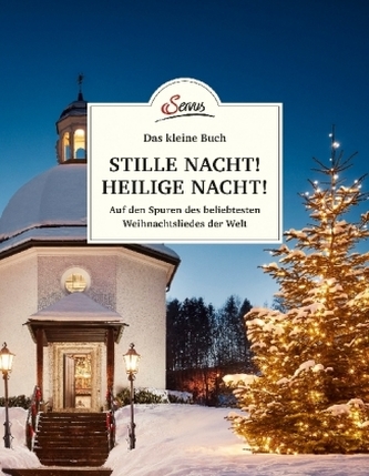 Das kleine Buch: Stille Nacht! Heilige Nacht!