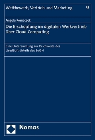 Die Erschöpfung im digitalen Werkvertrieb über Cloud Computing Die Erschöpfung im digitalen Werkvertrieb über Cloud Computing