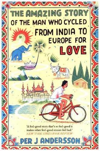 The Amazing Story of the Man Who Cycled from India to Europe for Love