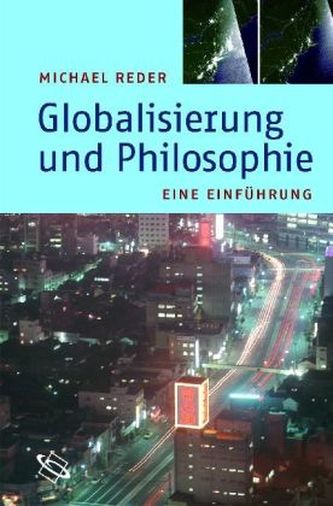 Globalisierung und Philosophie Globalisierung und Philosophie
