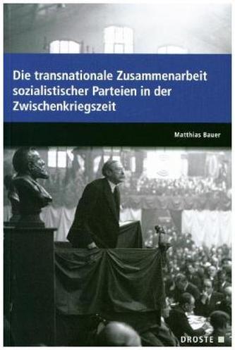 Parlamente in Europa / Die transnationale Zusammenarbeit sozialistischer Parteien in der Zwischenkriegszeit